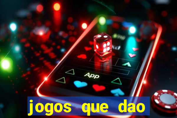 jogos que dao dinheiro ao se cadastrar